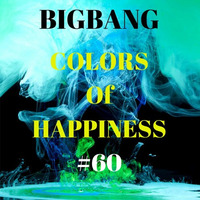 Bigbang - Colors Of Happiness #60 (18-03-2016) by bigbang