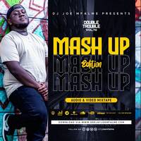 The Double Trouble Mixxtape 2022 Volume 70 Mash Up Edition by Dj Joe Mfalme