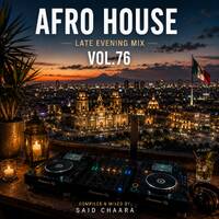 Afro House Late Evening MIX VOL. 76 by Afro House Late Evening MIX