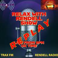 Relax With Rendell Show Replay On Trax FM &amp; Rendell Radio - 16th March 2024 by Trax - The Original Pirates