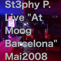 St3phy P. Live "At Moog Barcelona" Mai 2008 by DJ St3phy P