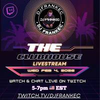 The ClubHouse Livestream by DJ FrankEC (2-4-26) by DJ FrankEC