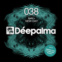 Easy L. - New Day (Andrey Exx & Fomichev Reboot Remix) [PREMIERE] by Déepalma Records