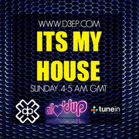 ITS MY HOUSE on D3EP Radio Network (IMH005) by James Lee