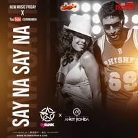 Say Na Say Na - Remix - Dj Rink Dj Ankit Rohida by MumbaiRemix India™