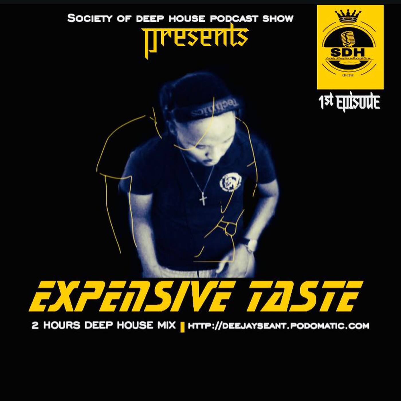 SDH PODAST SHOW -EXPENSIVE TASTE #1  ( 2 HOURS DEEP HOUSE MIX )  MIXED BY SEAN T episode artwork