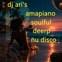 DJ ARI'S STYLE#ENJOY SOULFUL# NU DISCO HOUSE# SUNSET#BEACH#EP 46 2026 by DJ Ari's style
