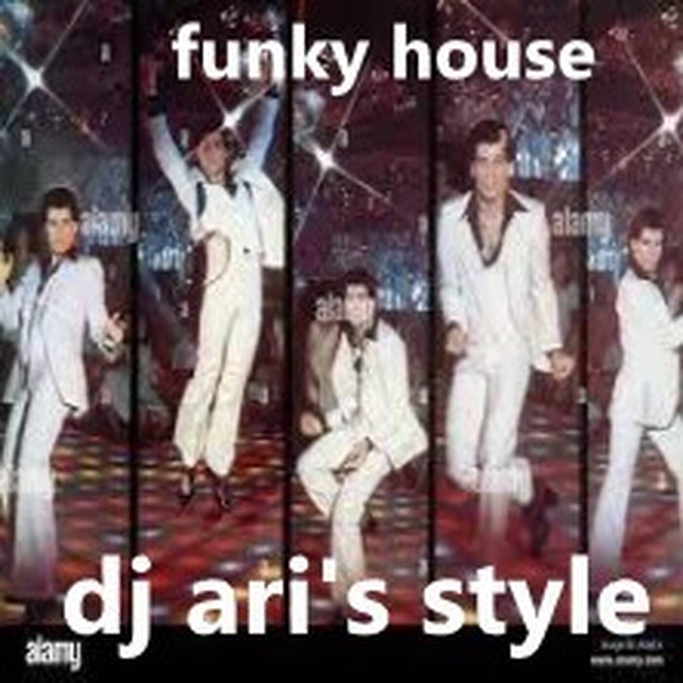 DJ ARI'S STYLE#SATURDAY NIGHT FEVER &FUNKY HOUSE episode artwork