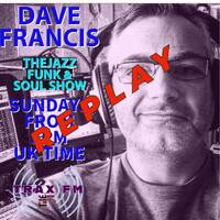 Dave Francis &amp; The Jazz Funk &amp; Soul Show Replay On www.traxfm.org - 21st April 2024 by Trax - The Original Pirates