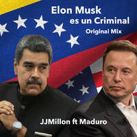 Nicolas Maduro, JJMillon - Elon Musk es un Criminal (Original Mix) by BreakBeat By JJMillon