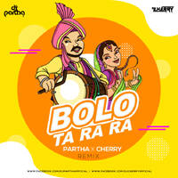 Bolo Ta Ra Ra (Remix) DJ Partha X DJ Cherry by Cherry Debnath