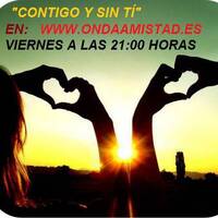 ONDAAMISTAD :131 CONTIGO Y SIN TI 131 by ONDAAMISTAD