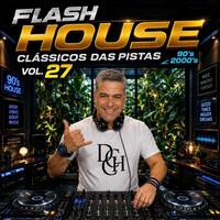 FLASH HOUSE CLÁSSICOS DAS PISTAS VOL 26 by Carlos Henrique Rodrigues