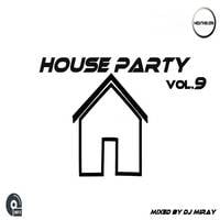 House Party Vol.9 mixed by Dj Miray by Dj Miray