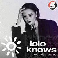 Lolo Knows mix: RISE vol 33 by 5 Magazine