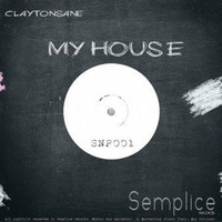 Claytonsane - My House EP SNP001 by Semplice Records