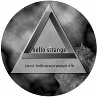 planul - hello strange podcast #78 by hello  strange