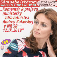 Sám sebe lekárom 185 - 2019-10-03 „Komentár k prejavu ministerky zdravotníctva Andrey Kalavskej o očkovaní v NR SR 12.IX.2019“ by Slobodný Vysielač