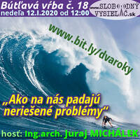 Bútľavá vŕba 18 - 2020-01-12 „Ako na nás padajú neriešené problémy“ by Slobodný Vysielač