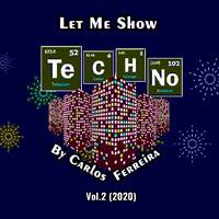 Let Me Show Techno by Carlos Ferreira (Vol.2) (2020) by Carlos Ferreira (POR) (Dj & Techno Producer)