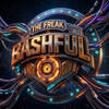 Bashful The Freak