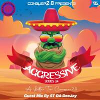 Aggresive Series Vol 24 [A Letter to Conquer2.0] Guest Mix By ST Da DeeJay by ST Da DeeJay