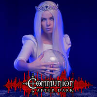  Communion After Dark - Dark Electro, Industrial, Darkwave, Synthpop, Goth - December 5th, 2022 by Communion After Dark