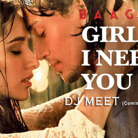 Girl i need you | Baaghi 2016 | dj Meet Remix by DJ Meet (Official)