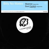 Billy No Mates - Soul Control + Skanner (Original Mix) + Luis Pitti Remix  OUT NOW !!!! by ExperimentalTech Records