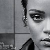 MILKY: 80 mins of R&amp;B mixed by DJ MOMA (Feb 2016) by mOma