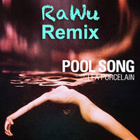 Pool Song (RaWu Remix) by RaWu
