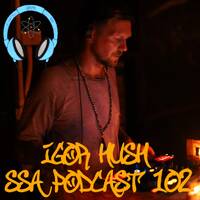 Scientific Sound Radio Podcast 102, Igor Hushs' 'Immersion' 05 for Scientific Sound Asia Radio. by Scientific Sound Asia Radio