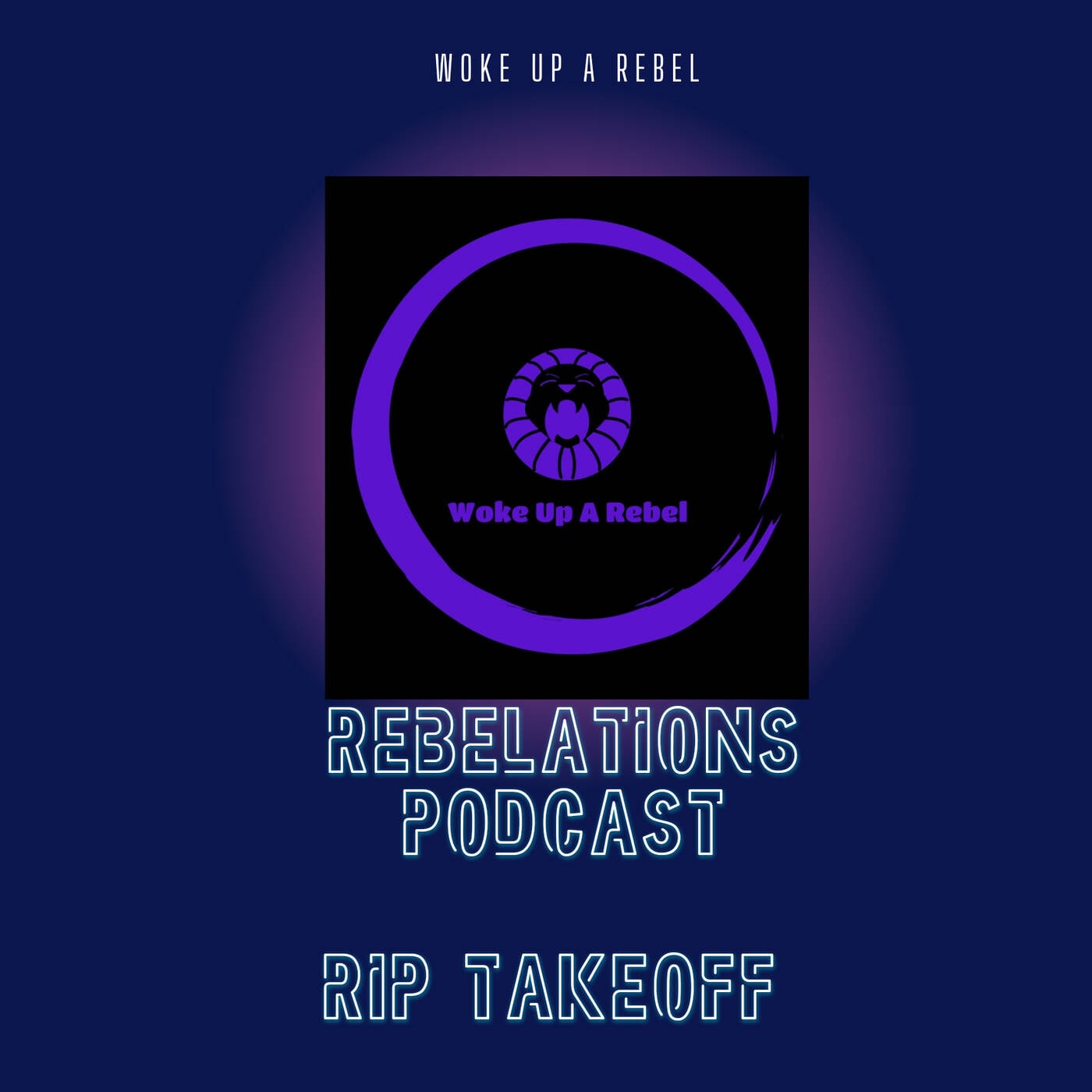 RIP TAKEOFF (MIGOS)- REBELATIONS PODCAST episode artwork