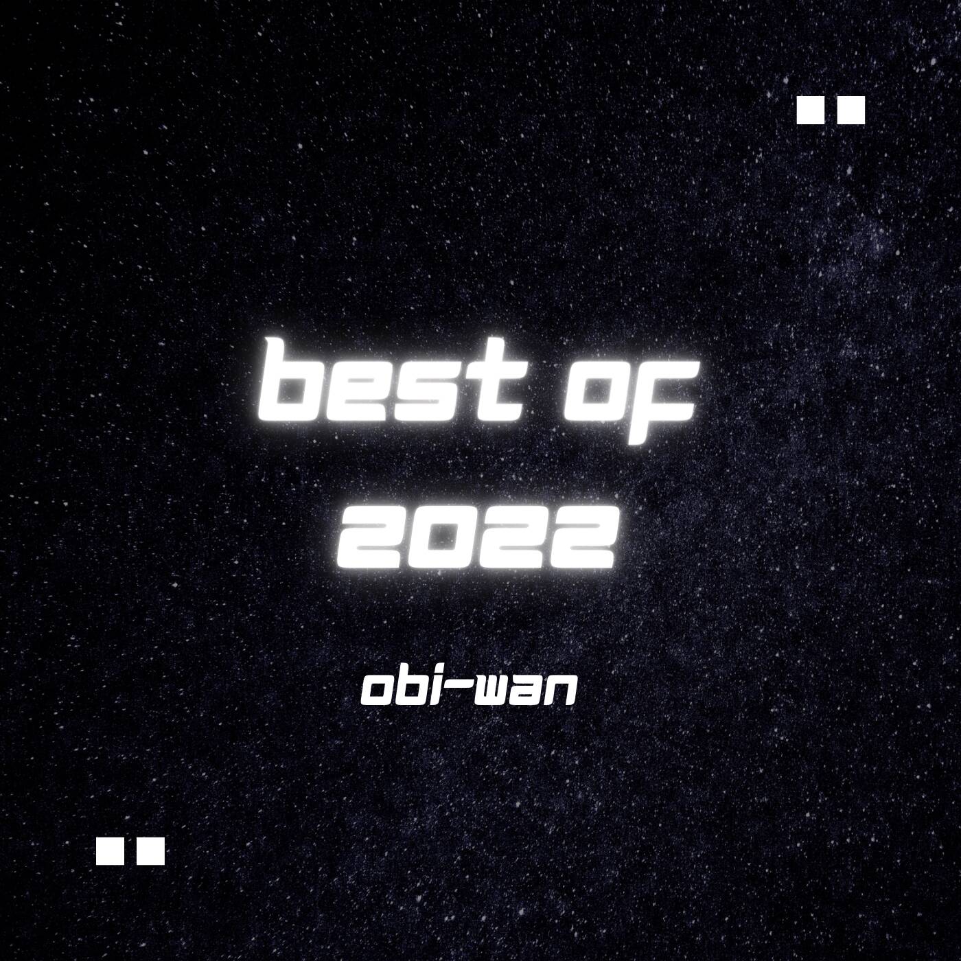 12 Best of 2022 Part 1 Mix by Obi-Wan 01 December 2022 episode artwork