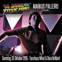 31.10.2015 - Markus Palleiro | 16 Jahre Toxic Family @ Tanzhaus West (Smokebox) by Toxic Family