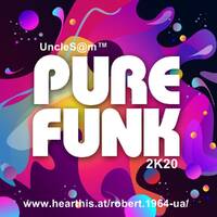 UncleS@m™ - Pure Funk 2K20 by UncleS@m™
