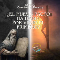 233. ¿El nuevo pacto ha dado por viejo el primero? | Respuestas en la Biblia by Kehila Camino a Emaus