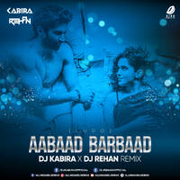 Aabaad Barbaad (Remix) - DJ Kabira X DJ Rehan by All Indian DJs Drive