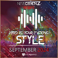 Nevil Greenz presents Hard Is Your Fvcking Style | SEPTEMBER 2024 by Nevil Greenz