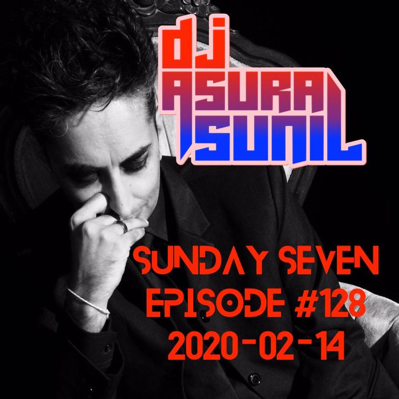 DJ AsuraSunil's Sunday Seven Mixshow #128 - 20210214 episode artwork