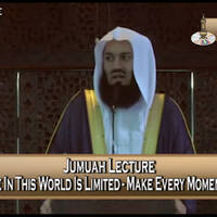 Our Time In This World Is Limited, Make Every Moment Count – Jummah Khutbah – Dr. Mufti Ismail Menk (English) by The Clear Evidence