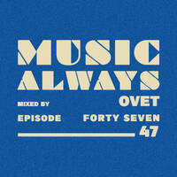 E47 Music Always x Ovet by Music Always