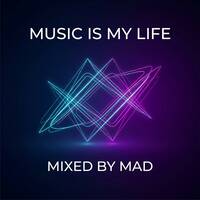 MAD - Music Is My Life vol. 62 by DJ MAD