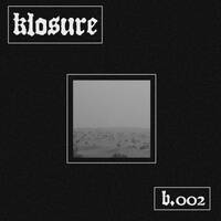 b.002 by klosure music group