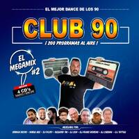 Club 90 El Megamix 2 - Various DJ's by MIXES Y MEGAMIXES