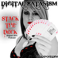 Digital Satanism - Stack The Deck (Aug 2011 podcast) by Digital Satanism