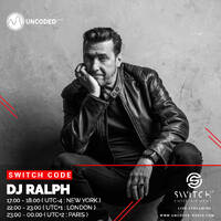 SWITCH CODE #EP310 - DJ Ralph by Switch Code by Switch Entertainment