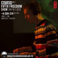 Fifth Freedom Show: Watcher#7 (16/11/25) by The Underground Lair