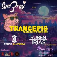 Syn3rgy TV - Trancepig sessions with Rubén Trías &amp; Peter Almeida - 10-11-2023 - (Progressive House set) by Syn3rgy Spain