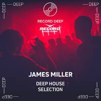 Deep House Selection 040: James Miller by djsets4u
